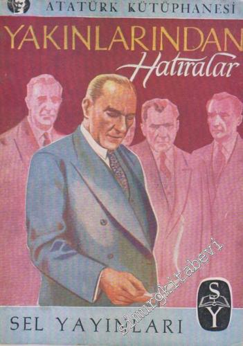 Yakınlarından Hatıralar (Atatürk) -        1955