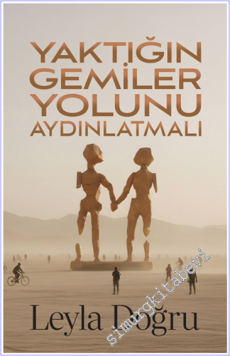 Yaktığın Gemiler Yolunu Aydınlatmalı -        2026