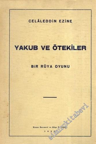Yakub ve Ötekiler - Bir Rüya Oyunu  -        1938