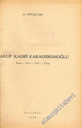 Yakup Kadri Karaosmanoğlu: İnsan, Eser, Fikir, Üslup -        1960
