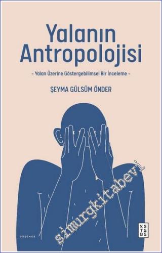 Yalanın Antropolojisi Yalan Üzerine Göstergebilimsel Bir İnceleme -        2023