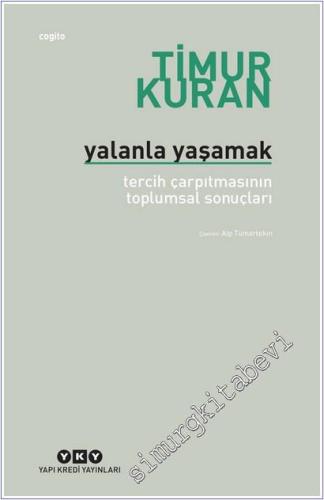 Yalanla Yaşamak : Tercih Çarpıtmasının Toplumsal Sonuçları -        2023
