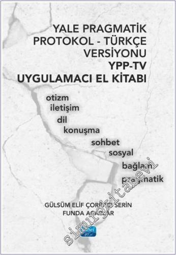 Yale Pragmatik Protokol-Türkçe Versiyonu YPP-TV Uygulamacı El Kitabı -        2025