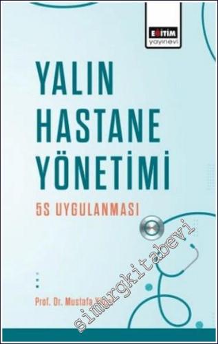 Yalın Hastane Yönetimi: 5S Uygulanması -        2024