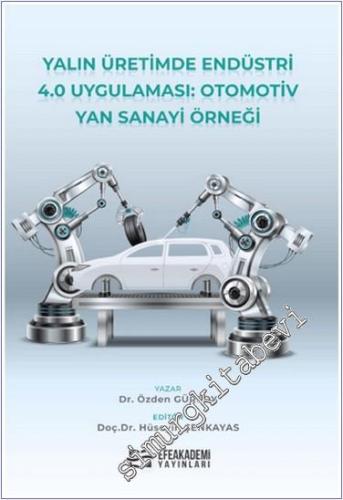 Yalın Üretimde Endüstri 4.0 Uygulaması Otomotiv Yan Sanayi Örneği -        2024