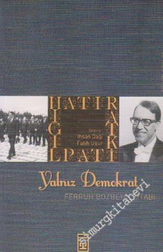 Yalnız Demokrat: Ferruh Bozbeyli Kitabı  -