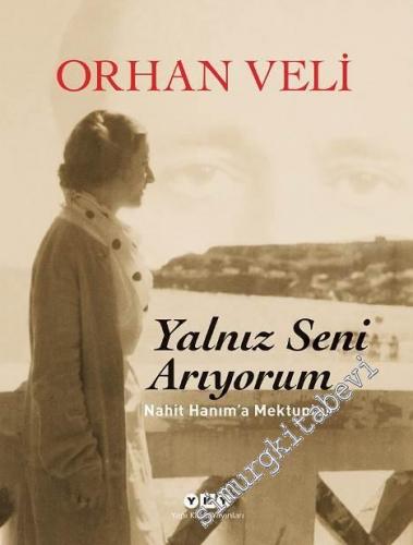 Yalnız Seni Arıyorum: Nahit Hanım'a Mektuplar -        2025