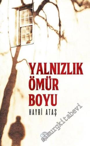 Yalnızlık Bir Ömür Boyu -