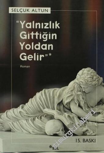 Yalnızlık Gittiğin Yoldan Gelir  -        2010