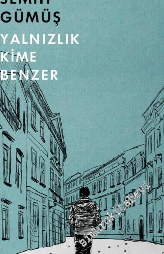 Yalnızlık Kime Benzer -        2017