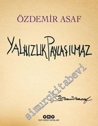 Yalnızlık Paylaşılmaz -
