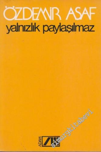Yalnızlık Paylaşılmaz -