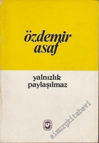 Yalnızlık Paylaşılmaz -