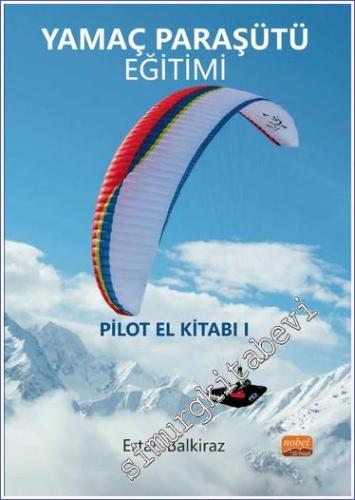 Yamaç Paraşütü Eğitimi : Pilot El Kitabı 1 -        2023