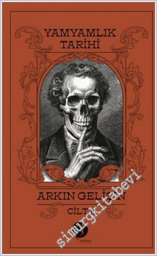 Yamyamlık Tarihi : Modern Zamanlardaki Kadim Tanu - Cilt 2 : Yamyamlar - Ölü Seviciler - Seri Katiller - Diğer Tuahflıklar -        2024