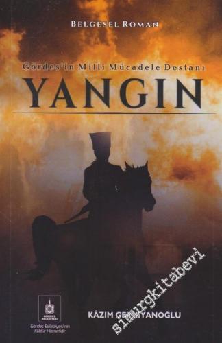 Yangın : Gördes'in Milli Mücadele Destanı - Belgesel Roman 2 Cilt TAKIM -        2020