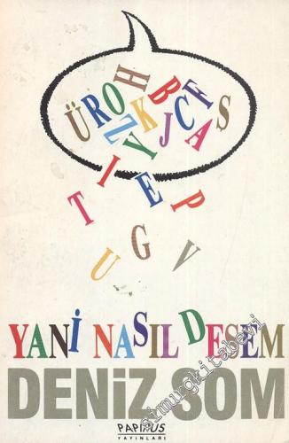 Yani Nasıl Desem -