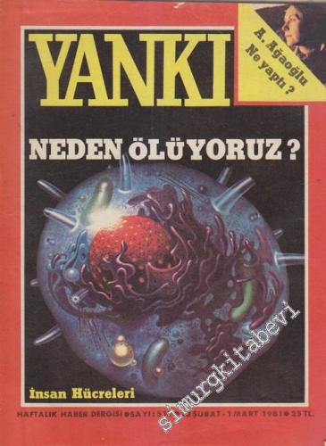 Yankı Haftalık Haber Dergisi- Neden Ölüyoruz? - İnsan Hücreleri  - Sayı: 517      Şubat - Mart