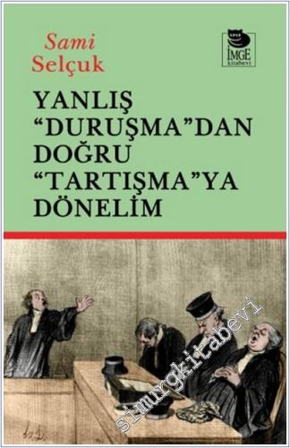 Yanlış "Duruşma"dan Doğru "Tartışmaya" Dönelim - 2026