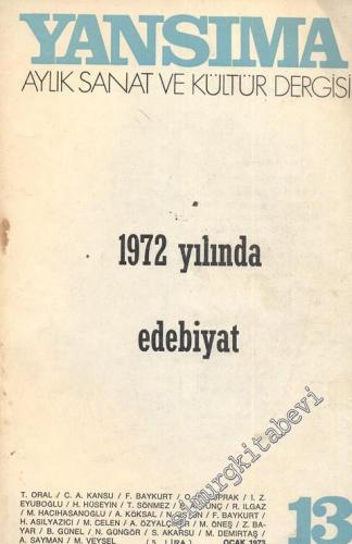 Yansıma Aylık Sanat ve Kültür Dergisi  - 1972 Yılında Edebiyat - - Sayı 13, Ocak 1973