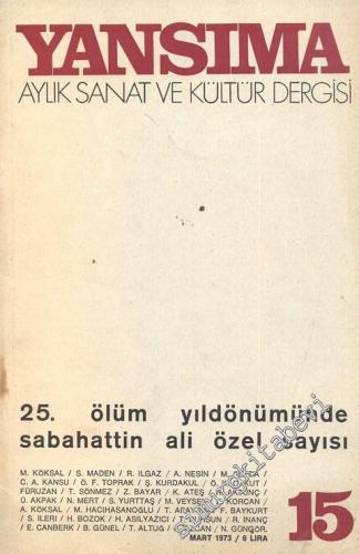 Yansıma Aylık Sanat ve Kültür Dergisi - 25. Ölüm Yıldönümünde Sabahattin Ali Özel Sayısı - Sayı 15, Mart 1973