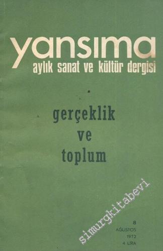 Yansıma Aylık Sanat ve Kültür Dergisi - Gerçeklik ve Toplum - - Sayı 8      Ağustos 1972