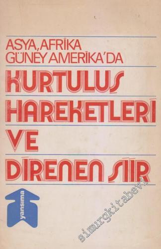 Yansıma Aylık Sanat ve Kültür Dergisi Kurtuluş Hareketleri ve Direnen Şiir : Asya, Afrika, Güney Amerika'da ÖZEL SAYI - 36      Aralık