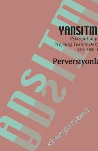 Yansıtma Psikopatoloji ve Projektif Testler Dergisi - Dosya: Perversiyonlar - Sayı: 28      Aralık 2017