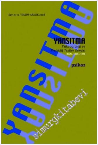 Yansıtma: Psikopatoloji ve Projektif Testler Dergisi - Dosya : Psikoz - Sayı: 9-10      Kasım-Aralık 2008