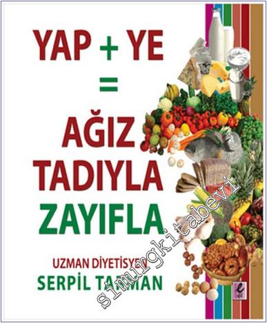 Yap + Ye = Ağız Tadıyla Zayıfla Kitabı -        2013