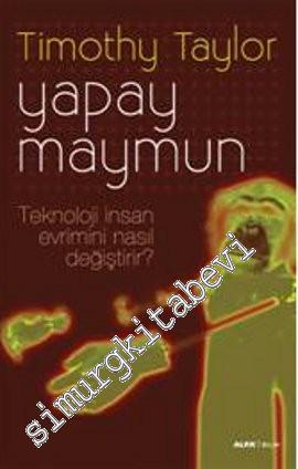 Yapay Maymun: Teknoloji İnsan Evrimini Nasıl Değiştirir? -