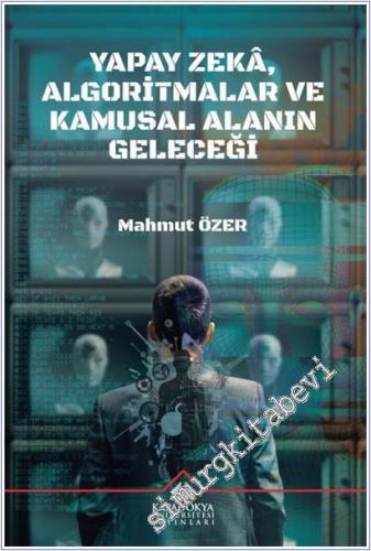 Yapay Zeka, Algoritmalar ve Kamusal Alanin Geleceği - 2025