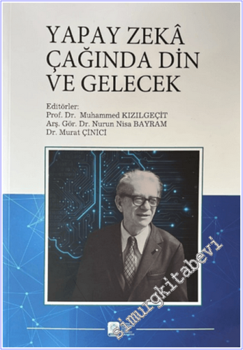 Yapay Zeka Çağında Din ve Gelecek - 2026
