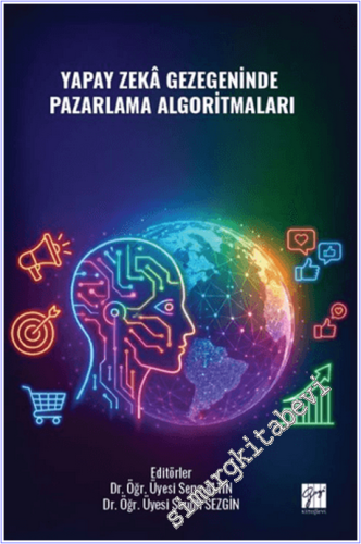 Yapay Zekâ Gezegeninde Pazarlama Algoritmaları - 2026
