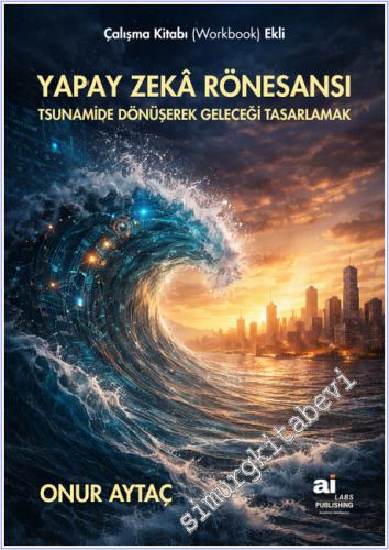 Yapay Zeka Rönesansı : Tsunamide Dönüşerek Geleceği Tasarlamak -        2026