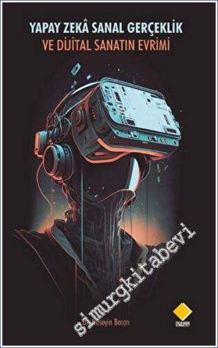 Yapay Zeka Sanal Gerçeklik ve Dijital Sanatın Evrimi -        2023