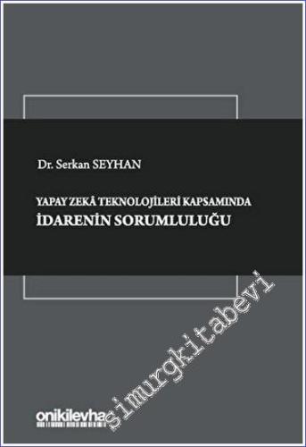 Yapay Zeka Teknolojileri Kapsamında İdarenin Sorumluluğu -        2023