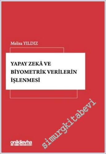 Yapay Zeka ve Biyometrik Verilerin İşlenmesi (Ciltli) -        2025