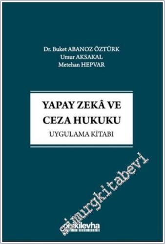 Yapay Zeka ve Ceza Hukuku Uygulama Kitabı -        2024