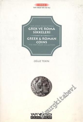 Yapı Kredi Koleksiyonu Grek ve Roma Sikkeleri = Greek & Roman Coins the Yapı Kredi Collection -        1994