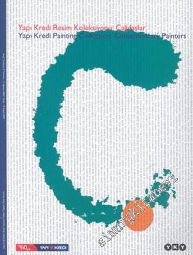 Yapı Kredi Resim Koleksiyonu: Çağdaşlar = Yapı Kredi Painting Collection: Comtemporary Painters -        2004