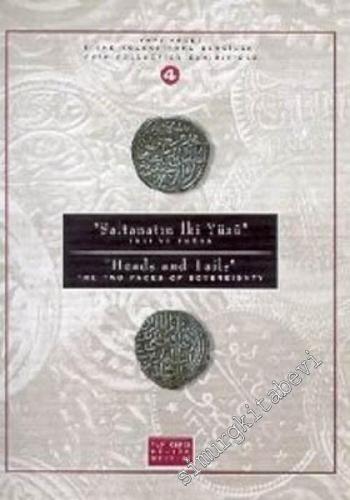 Yapı Kredi Sikke Koleksiyonu Sergileri 4: Saltanatın İki Yüzü: Yazı ve Tuğra = Heads and Tails: The Two Faces of Sovereignty -        1995
