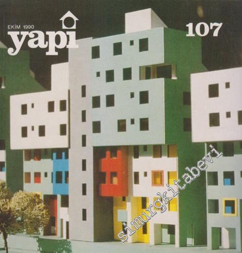 Yapı - Mimarlık Kültür ve Sanat Dergisi - Sayı: 107      Ekim