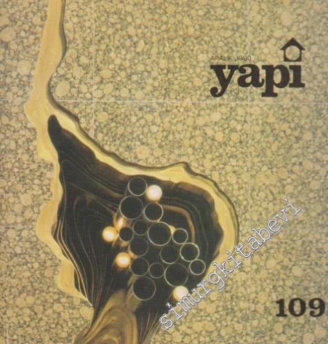 Yapı - Mimarlık Kültür ve Sanat Dergisi - Sayı: 109      Aralık