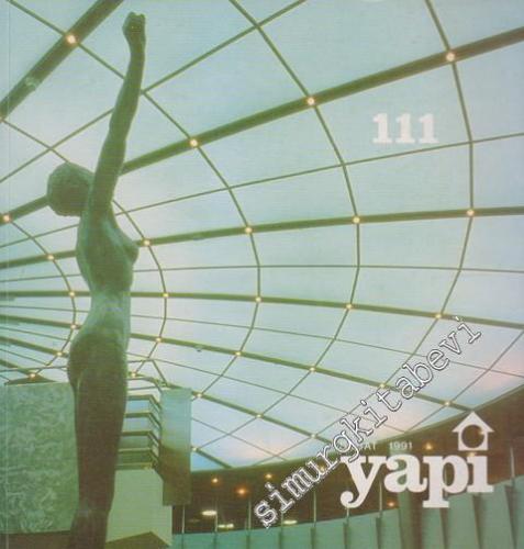 Yapı - Mimarlık Kültür ve Sanat Dergisi - Sayı: 111      Şubat