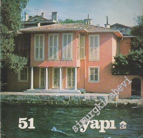 Yapı - Mimarlık Kültür ve Sanat Dergisi - Sayı: 51      Mayıs
