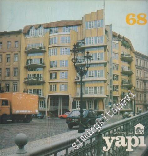 Yapı - Mimarlık Kültür ve Sanat Dergisi - Sayı: 68      Ağustos