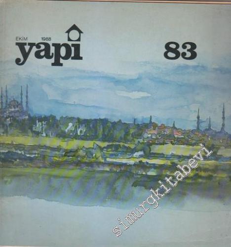 Yapı - Mimarlık Kültür ve Sanat Dergisi - Sayı: 83      Ekim