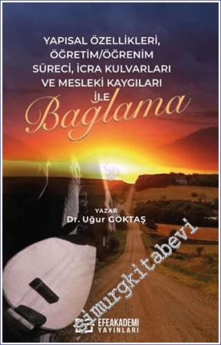 Yapısal Özellikleri Öğretim - Öğrenim Süreci İcra Kulvarları ve Mesleki Kaygıları ile Bağlama -        2024