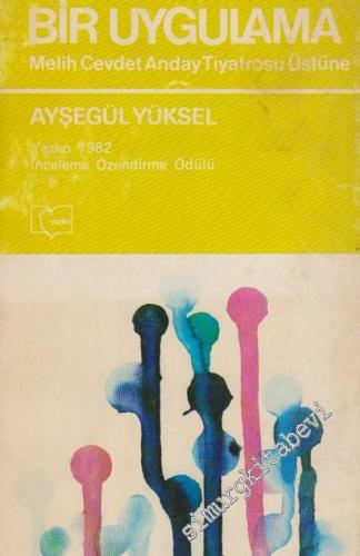 Yapısalcılık ve Bir Uygulama: Melih Cevdet Anday Tiyatrosu Üstüne -        1981